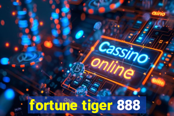 fortune tiger 888